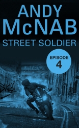 Book cover of Street Soldier: Episode 4 by Andy McNab