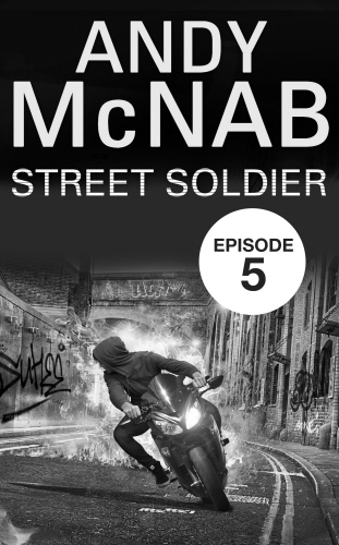 Book cover of Street Soldier: Episode 5 by Andy McNab