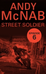 Book cover of Street Soldier: Episode 6 by Andy McNab