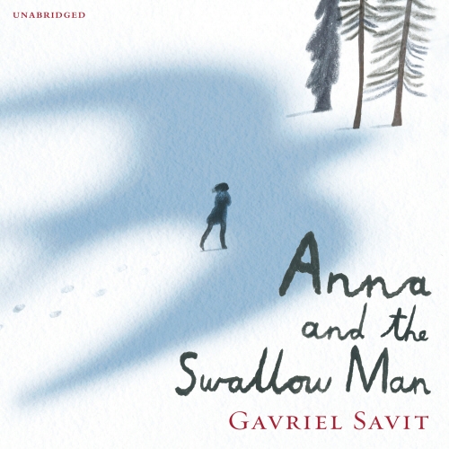 Book cover of Anna and the Swallow Man by Gavriel Savit