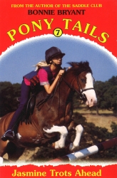 Book cover of Pony Tails 7: Jasmine Trots Ahead by Bonnie Bryant
