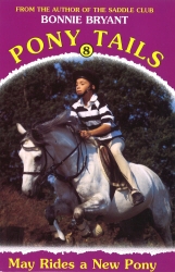 Book cover of Pony Tails 8: May Rides A New Pony by Bonnie Bryant