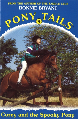 Book cover of Pony Tails 9: Corey And The Spooky Pony by Bonnie Bryant