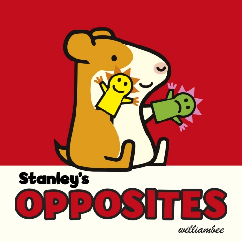Book cover of Stanley's Opposites by William Bee