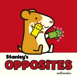 Book cover of Stanley's Opposites by William Bee