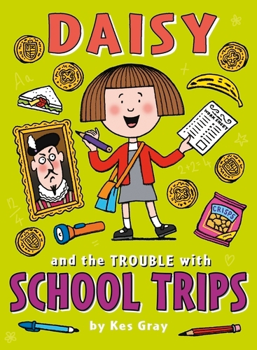 Book cover of Daisy and the Trouble with School Trips by Kes Gray