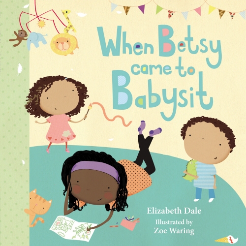 Book cover of When Betsy Came to Babysit by Elizabeth Dale