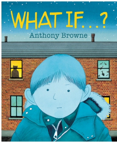 Book cover of What If...? by Anthony Browne