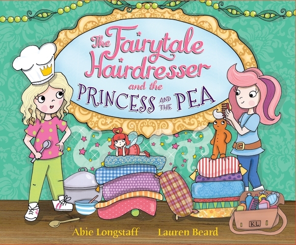 Book cover of The Fairytale Hairdresser and the Princess and the Pea by Abie Longstaff