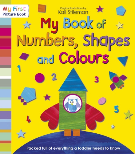 Book cover of My Book of Numbers, Shapes and Colours by Kali Stileman