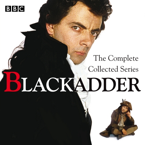 Book cover of Blackadder: The Complete Collected Series by Richard Curtis, Ben Elton