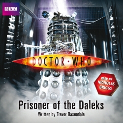 Book cover of Doctor Who: Prisoner Of The Daleks by Trevor Baxendale