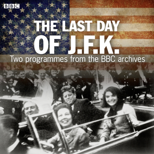 Book cover of The Last Day Of JFK by BBC