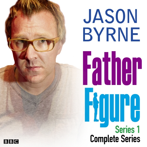 Book cover of Father Figure The Complete Series by Jason Byrne