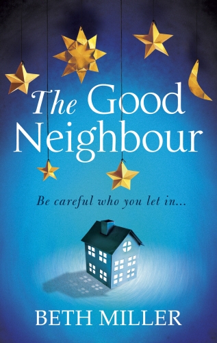 Book cover of The Good Neighbour by Beth Miller