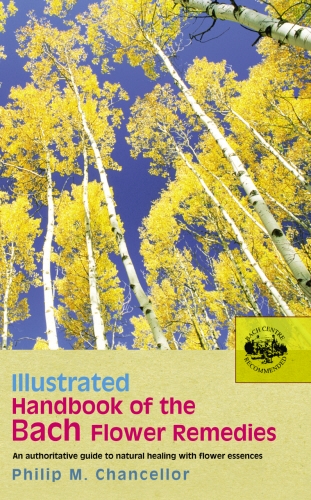 Book cover of Illustrated Handbook Of The Bach Flower Remedies by P M Chancellor