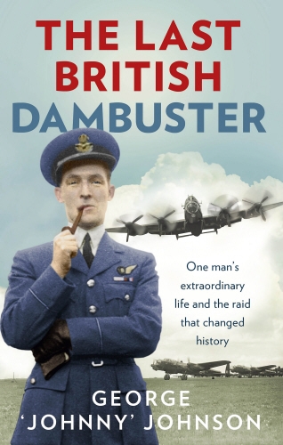 Book cover of The Last British Dambuster by George Johnny Johnson MBE