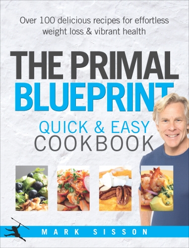 Book cover of The Primal Blueprint Quick and Easy Cookbook by Mark Sisson