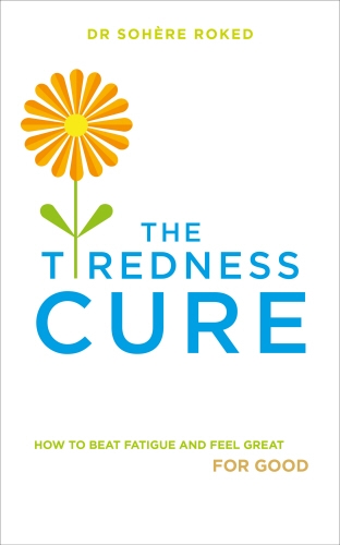 Book cover of The Tiredness Cure by Sohere Roked