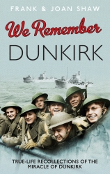 Book cover of We Remember Dunkirk by Frank Shaw, Joan Shaw