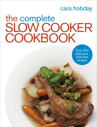 Book cover of The Complete Slow Cooker Cookbook by Cara Hobday