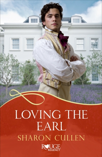 Book cover of Loving The Earl: A Rouge Regency Romance by Sharon Cullen