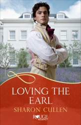 Book cover of Loving The Earl: A Rouge Regency Romance by Sharon Cullen
