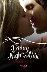 Book cover of Friday Night Alibi: A Rouge Contemporary Romance by Cassie Mae