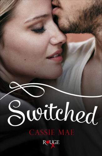 Book cover of Switched: A Rouge Contemporary Romance by Cassie Mae