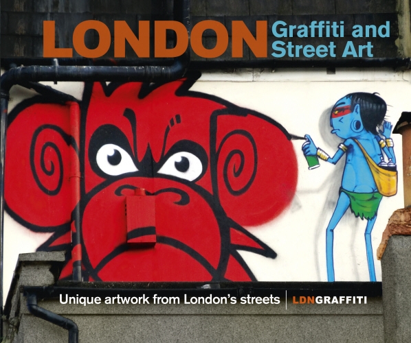 Book cover of London Graffiti and Street Art by Joe Epstein LDNGraffiti