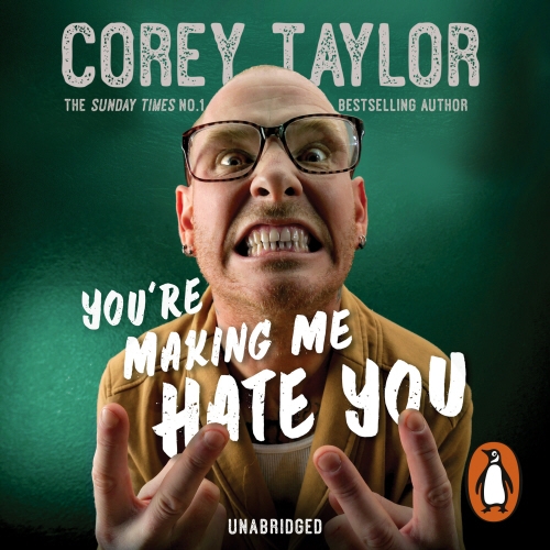 Book cover of You're Making Me Hate You by Corey Taylor