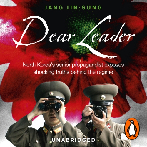 Book cover of Dear Leader by Jang Jin-Sung
