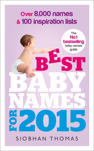Book cover of Best Baby Names for 2015 by Siobhan Thomas