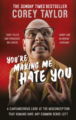 Book cover of You're Making Me Hate You by Corey Taylor