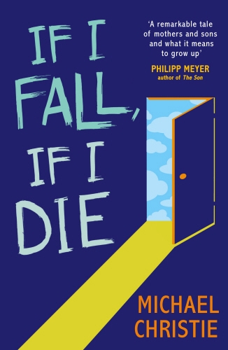 Book cover of If I Fall, If I Die by Michael Christie