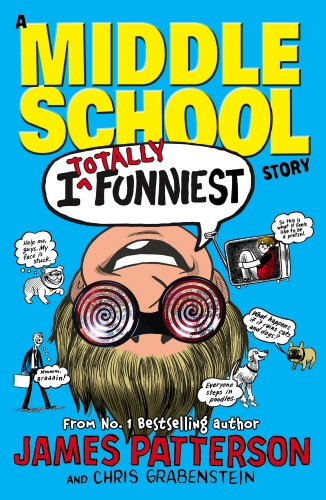Book cover of I Totally Funniest: A Middle School Story by James Patterson