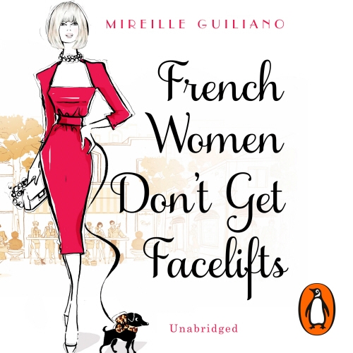 Book cover of French Women Don't Get Facelifts by Mireille Guiliano