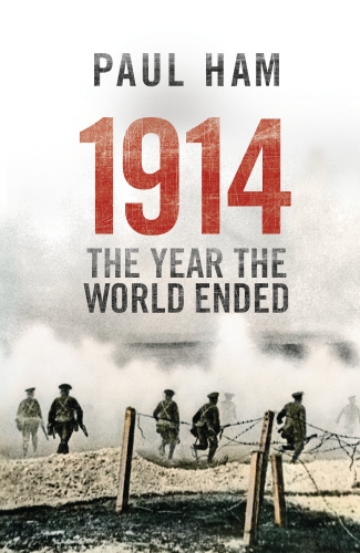 Book cover of 1914 The Year The World Ended by Paul Ham