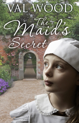 Book cover of The Maid's Secret by Val Wood