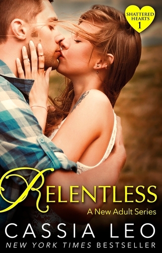 Book cover of Relentless (Shattered Hearts 1) by Cassia Leo