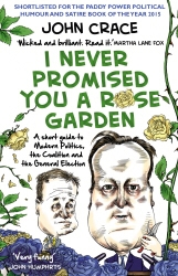 Book cover of I Never Promised You a Rose Garden by John Crace