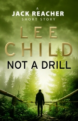 Book cover of Not a Drill (A Jack Reacher short story) by Lee Child