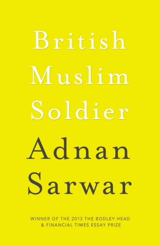 Book cover of British Muslim Soldier by Adnan Sarwar