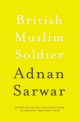 Book cover of British Muslim Soldier by Adnan Sarwar