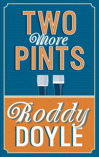 Book cover of Two More Pints by Roddy Doyle