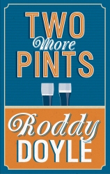 Book cover of Two More Pints by Roddy Doyle