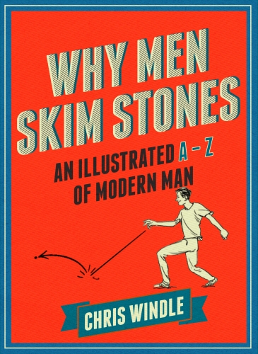 Book cover of Why Men Skim Stones by Chris Windle