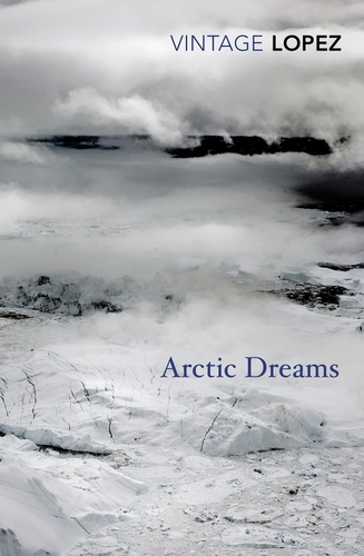 Book cover of Arctic Dreams by Barry Lopez