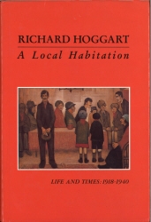 Book cover of A Local Habitation by Richard Hoggart