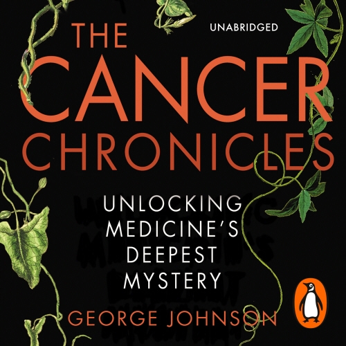 Book cover of The Cancer Chronicles by George Johnson